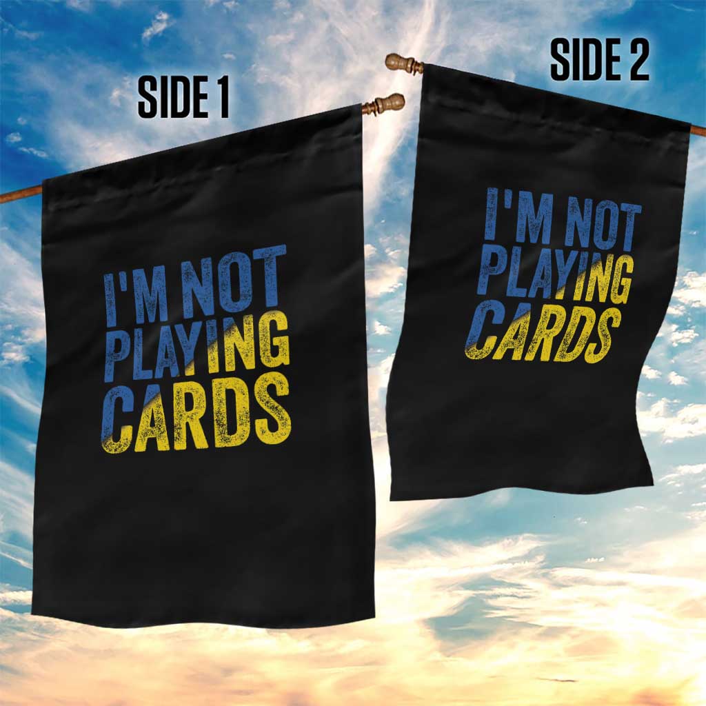 Zelensky I'm Not Playing Cards Garden Flag - Wonder Print Shop
