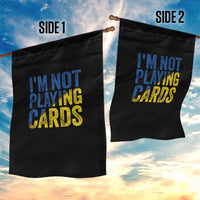 Zelensky I'm Not Playing Cards Garden Flag - Wonder Print Shop