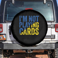 Zelensky I'm Not Playing Cards Spare Tire Cover - Wonder Print Shop