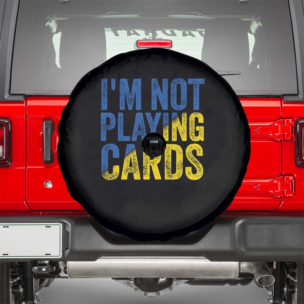 Zelensky I'm Not Playing Cards Spare Tire Cover - Wonder Print Shop