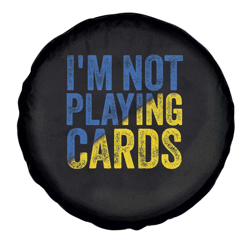 Zelensky I'm Not Playing Cards Spare Tire Cover - Wonder Print Shop