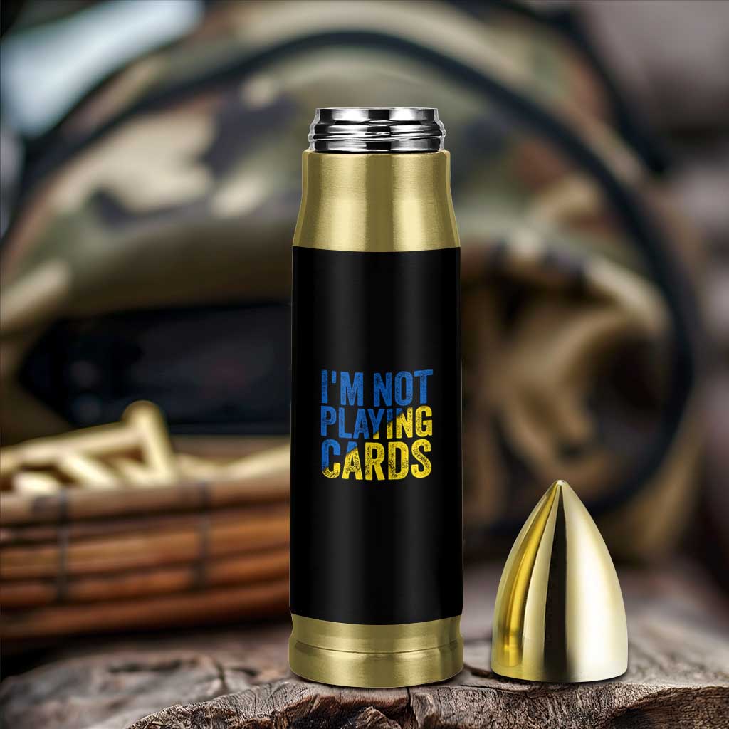 Zelensky I'm Not Playing Cards Bullet Tumbler - Wonder Print Shop