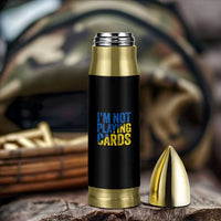 Zelensky I'm Not Playing Cards Bullet Tumbler - Wonder Print Shop