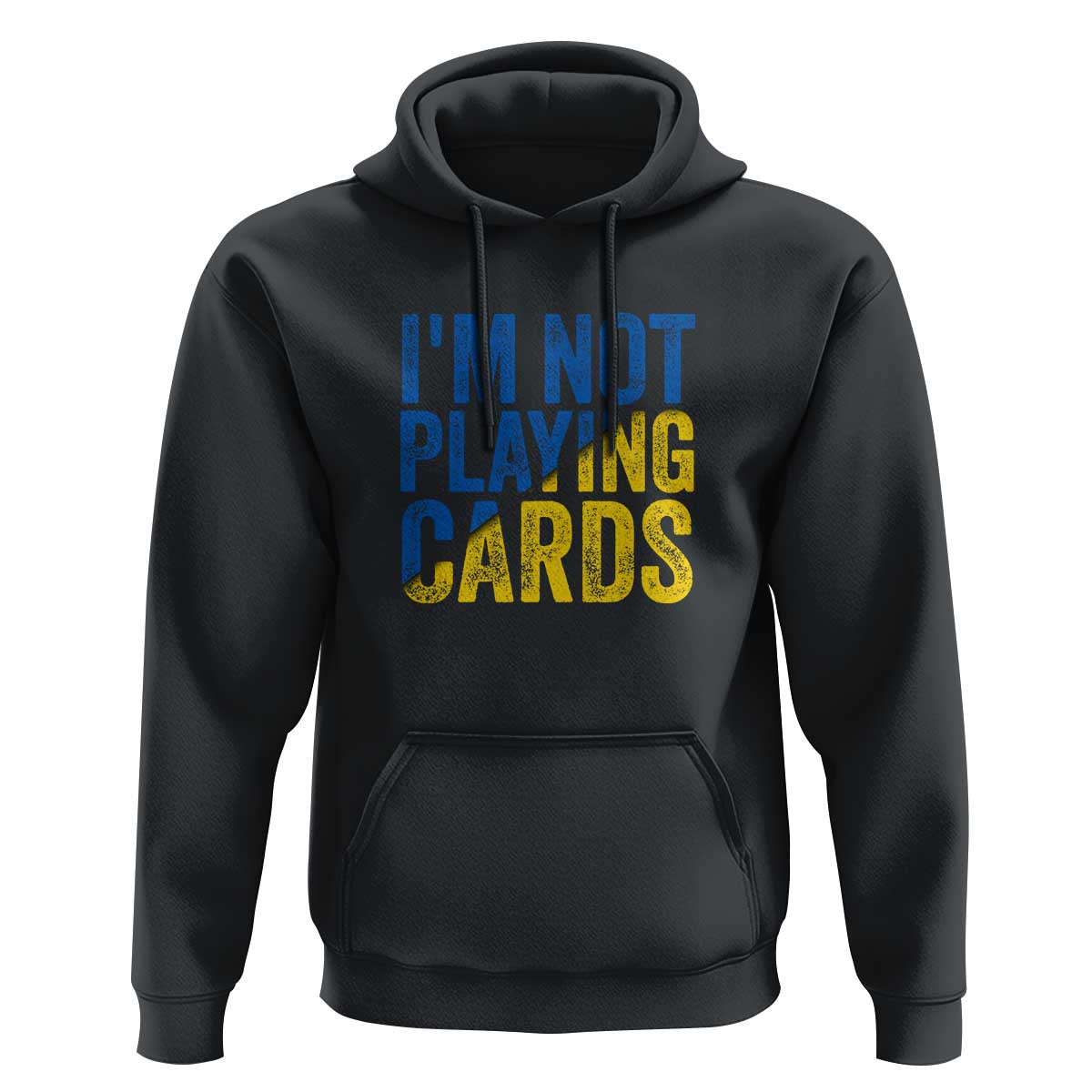 Zelensky I'm Not Playing Cards Hoodie - Wonder Print Shop