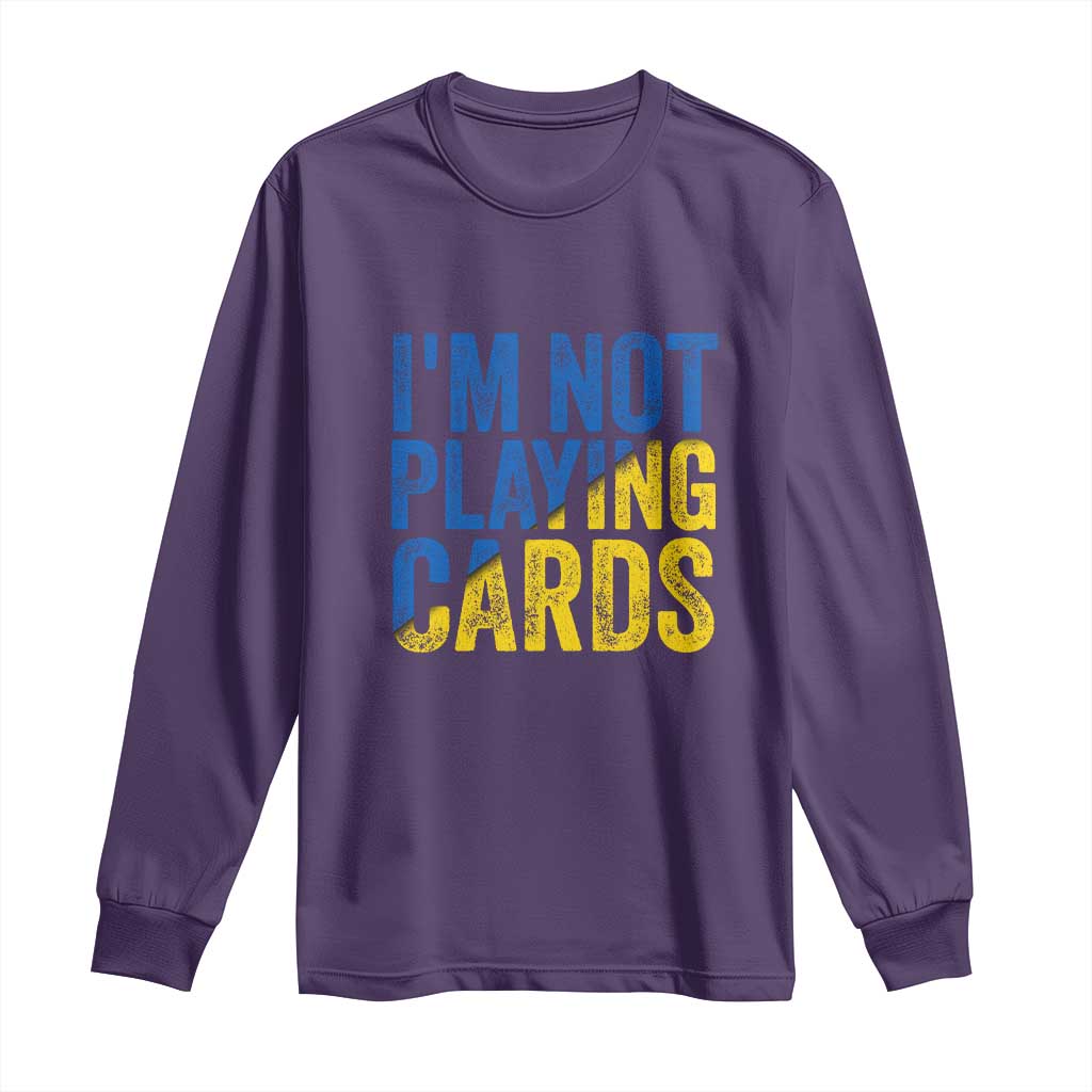 Zelensky I'm Not Playing Cards Long Sleeve Shirt - Wonder Print Shop