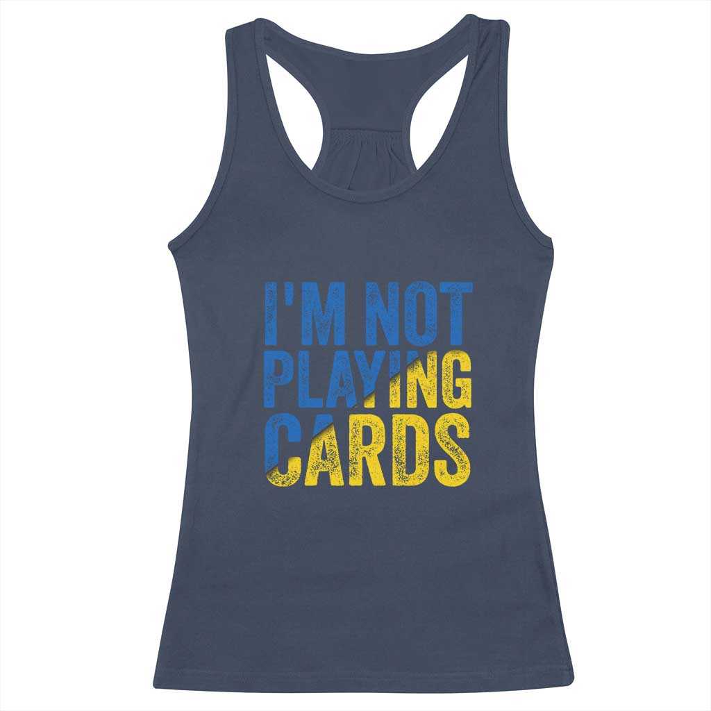 Zelensky I'm Not Playing Cards Racerback Tank Top - Wonder Print Shop