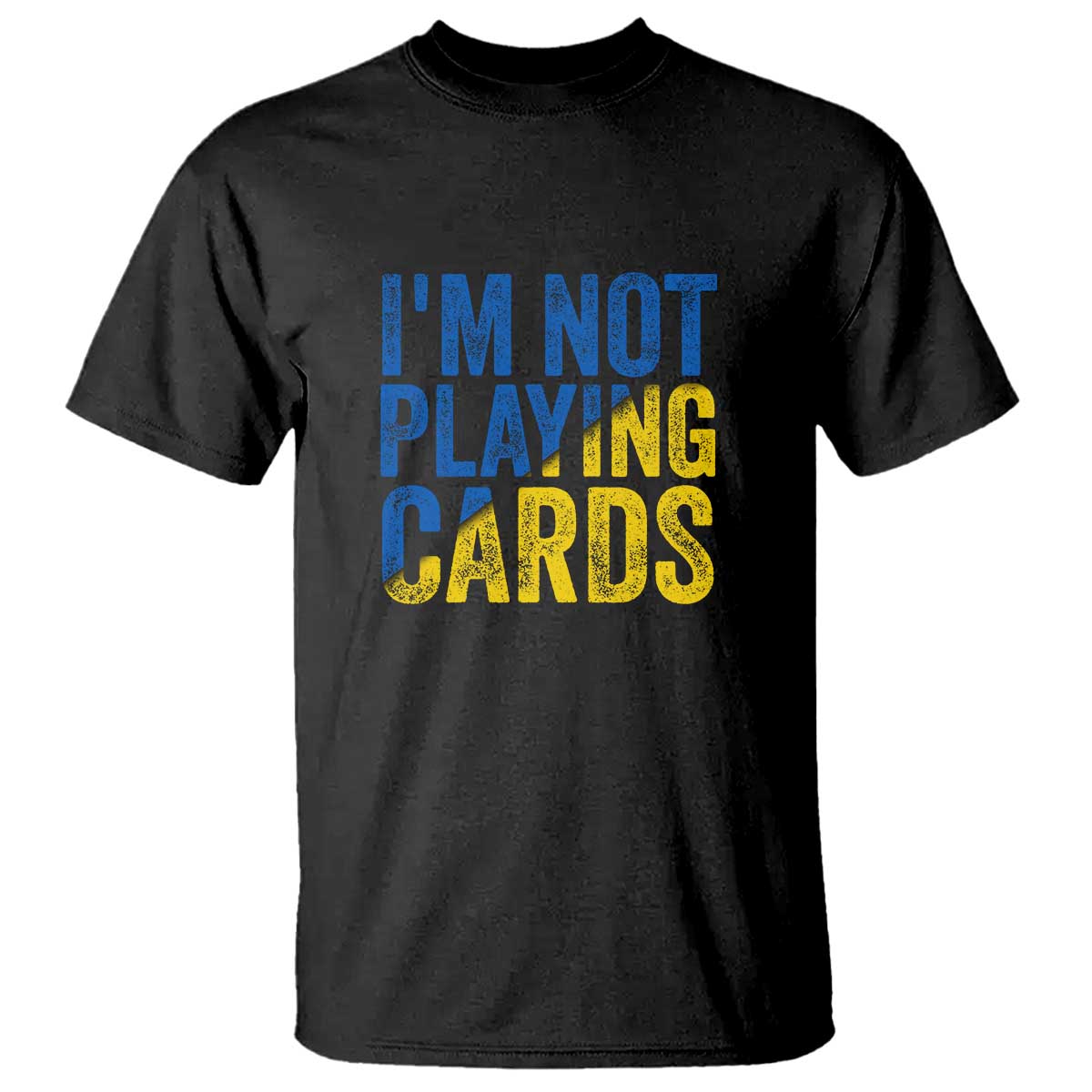 Zelensky I'm Not Playing Cards T Shirt - Wonder Print Shop