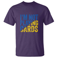 Zelensky I'm Not Playing Cards T Shirt - Wonder Print Shop
