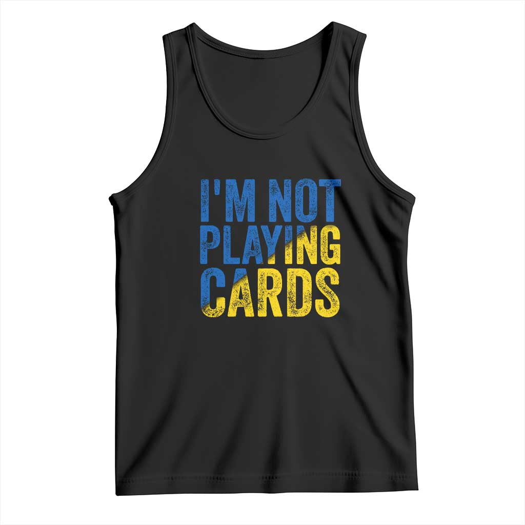 Zelensky I'm Not Playing Cards Tank Top - Wonder Print Shop