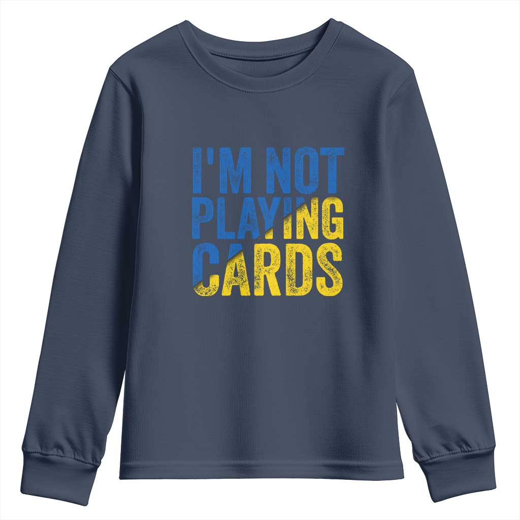 Zelensky I'm Not Playing Cards Youth Sweatshirt - Wonder Print Shop