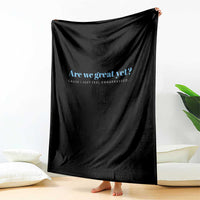 Are We Great Yet Cause I Just Feel Embarrassed Throw Blanket Political Satire - Wonder Print Shop