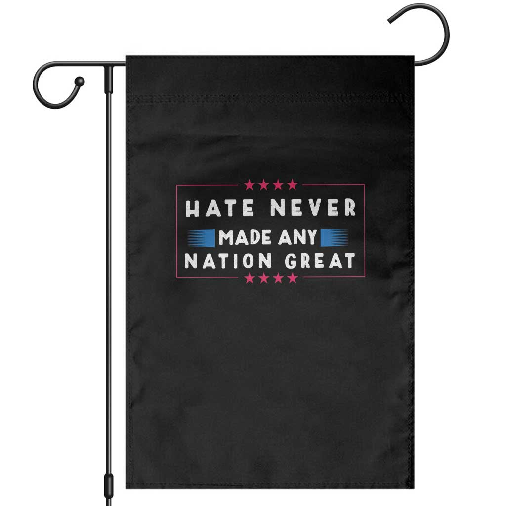 Hate Never Made Any Nation Great Garden Flag - Wonder Print Shop