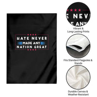 Hate Never Made Any Nation Great Garden Flag - Wonder Print Shop