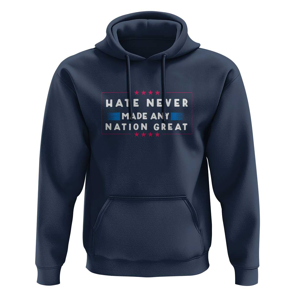 Hate Never Made Any Nation Great Hoodie - Wonder Print Shop