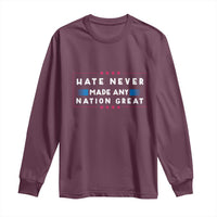 Hate Never Made Any Nation Great Long Sleeve Shirt - Wonder Print Shop