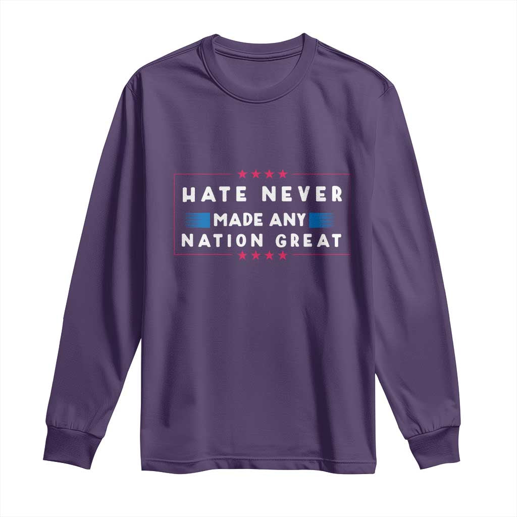 Hate Never Made Any Nation Great Long Sleeve Shirt - Wonder Print Shop