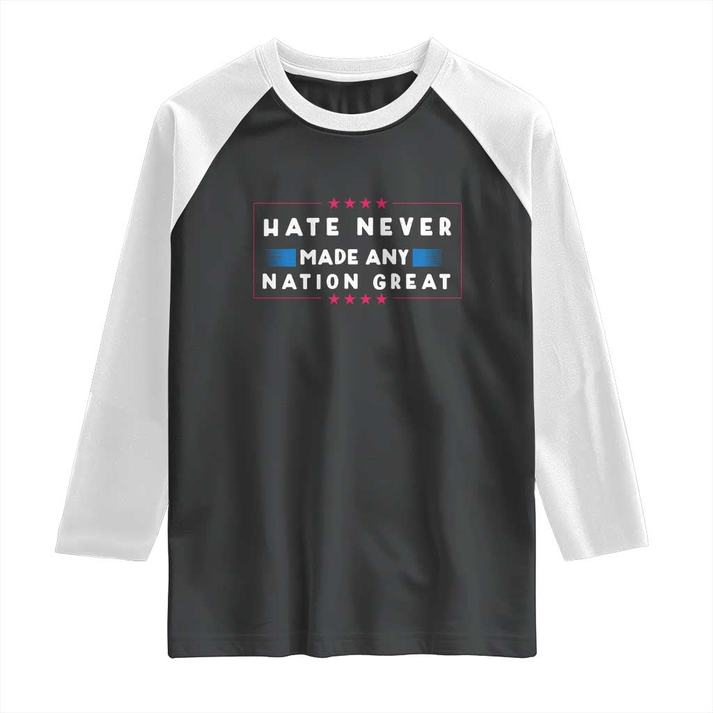 Hate Never Made Any Nation Great Raglan Shirt - Wonder Print Shop
