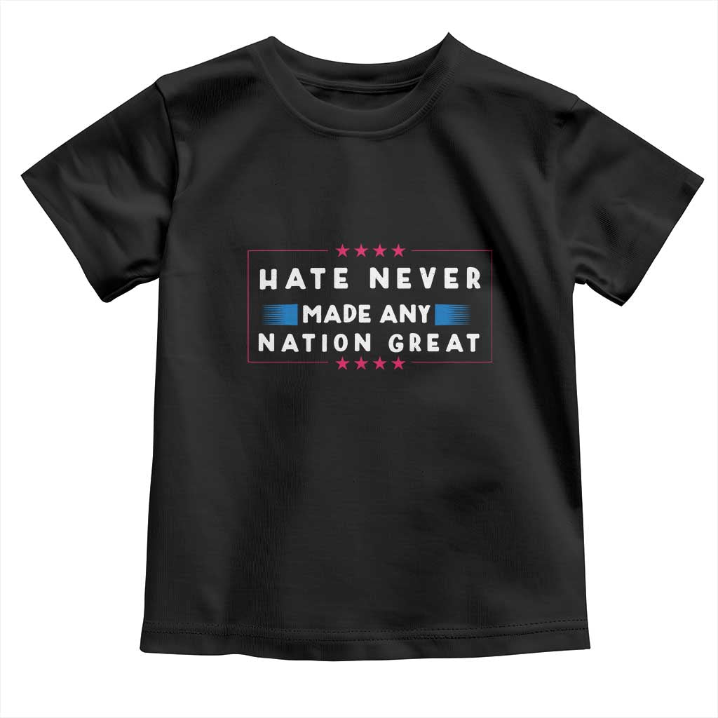 Hate Never Made Any Nation Great Toddler T Shirt - Wonder Print Shop
