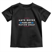 Hate Never Made Any Nation Great Toddler T Shirt - Wonder Print Shop