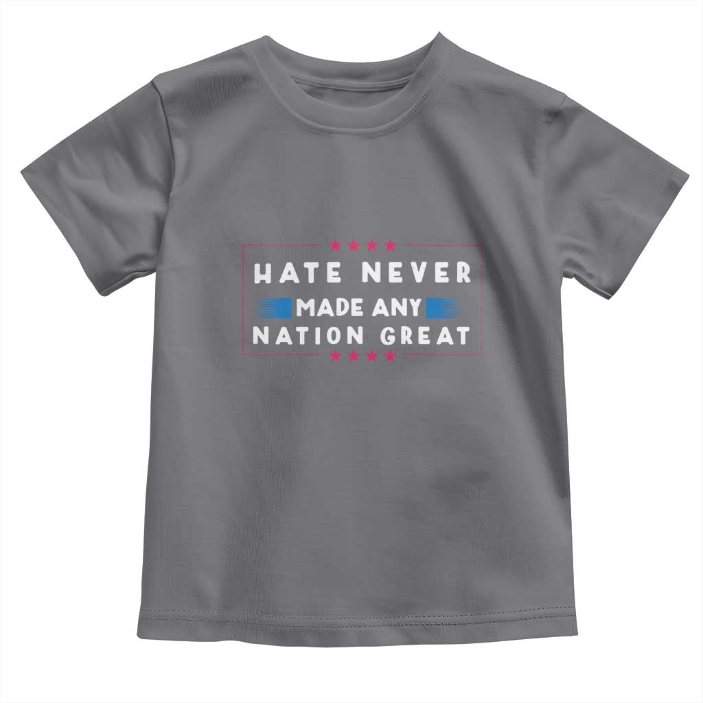 Hate Never Made Any Nation Great Toddler T Shirt - Wonder Print Shop
