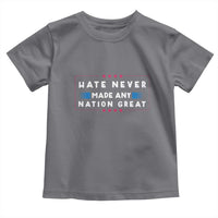 Hate Never Made Any Nation Great Toddler T Shirt - Wonder Print Shop