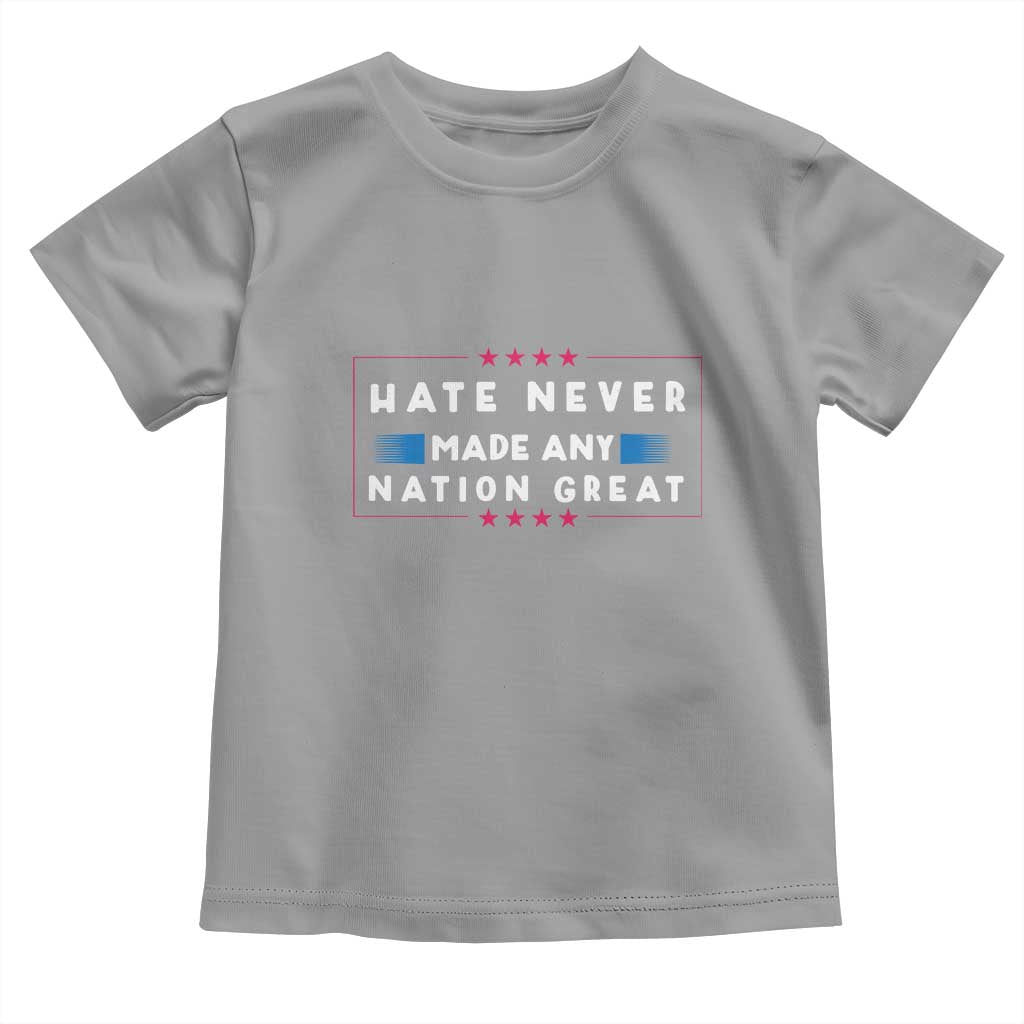 Hate Never Made Any Nation Great Toddler T Shirt - Wonder Print Shop