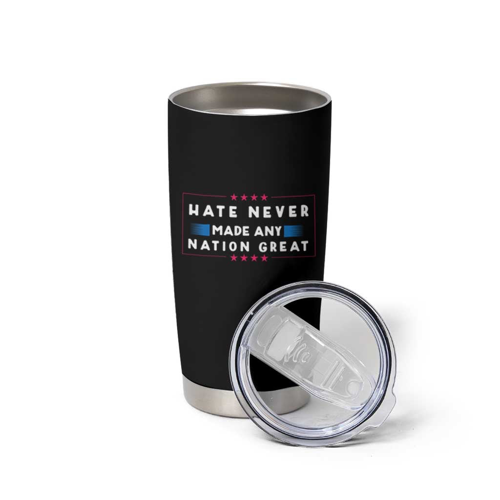 Hate Never Made Any Nation Great Tumbler Cup - Wonder Print Shop
