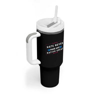 Hate Never Made Any Nation Great Tumbler With Handle - Wonder Print Shop