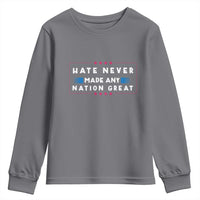 Hate Never Made Any Nation Great Youth Sweatshirt - Wonder Print Shop