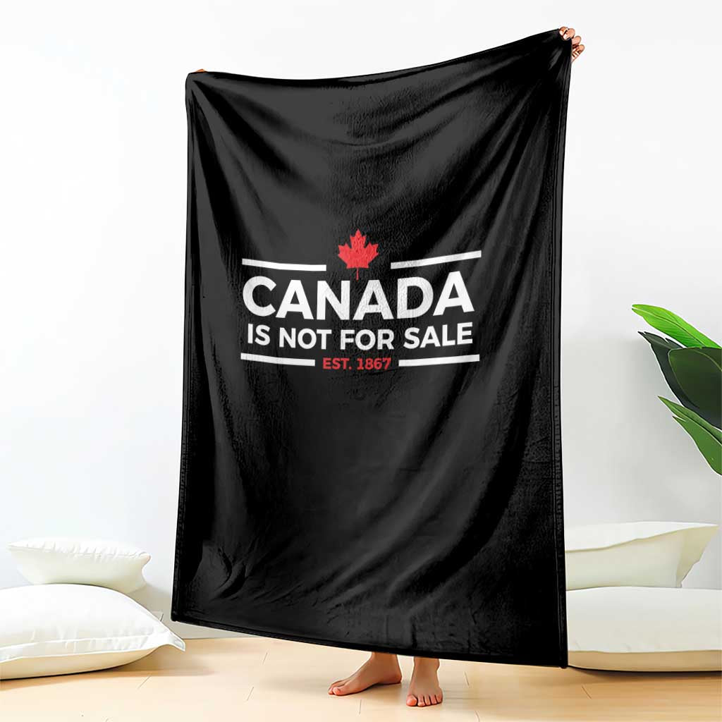 Canada Is Not For Sale Est. 1867 Throw Blanket - Wonder Print Shop