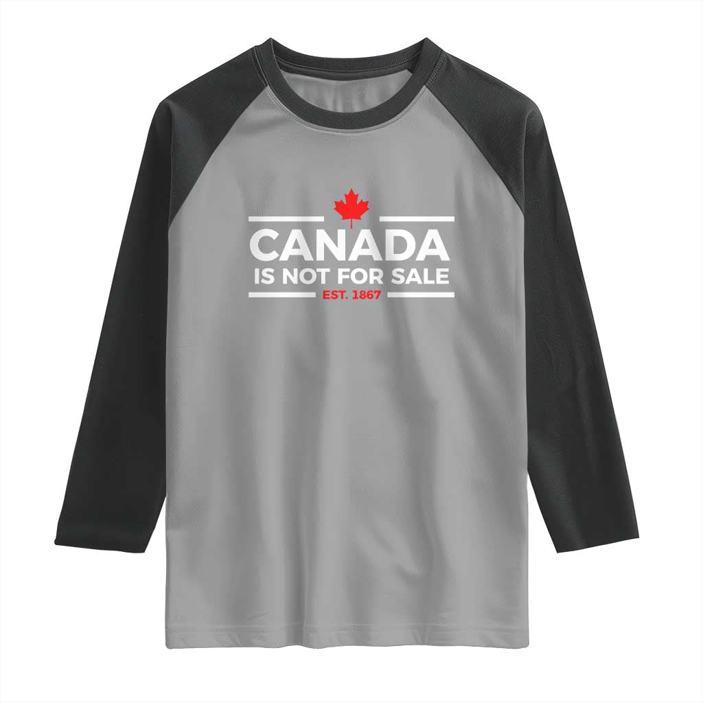 Canada Is Not For Sale Est. 1867 Raglan Shirt - Wonder Print Shop