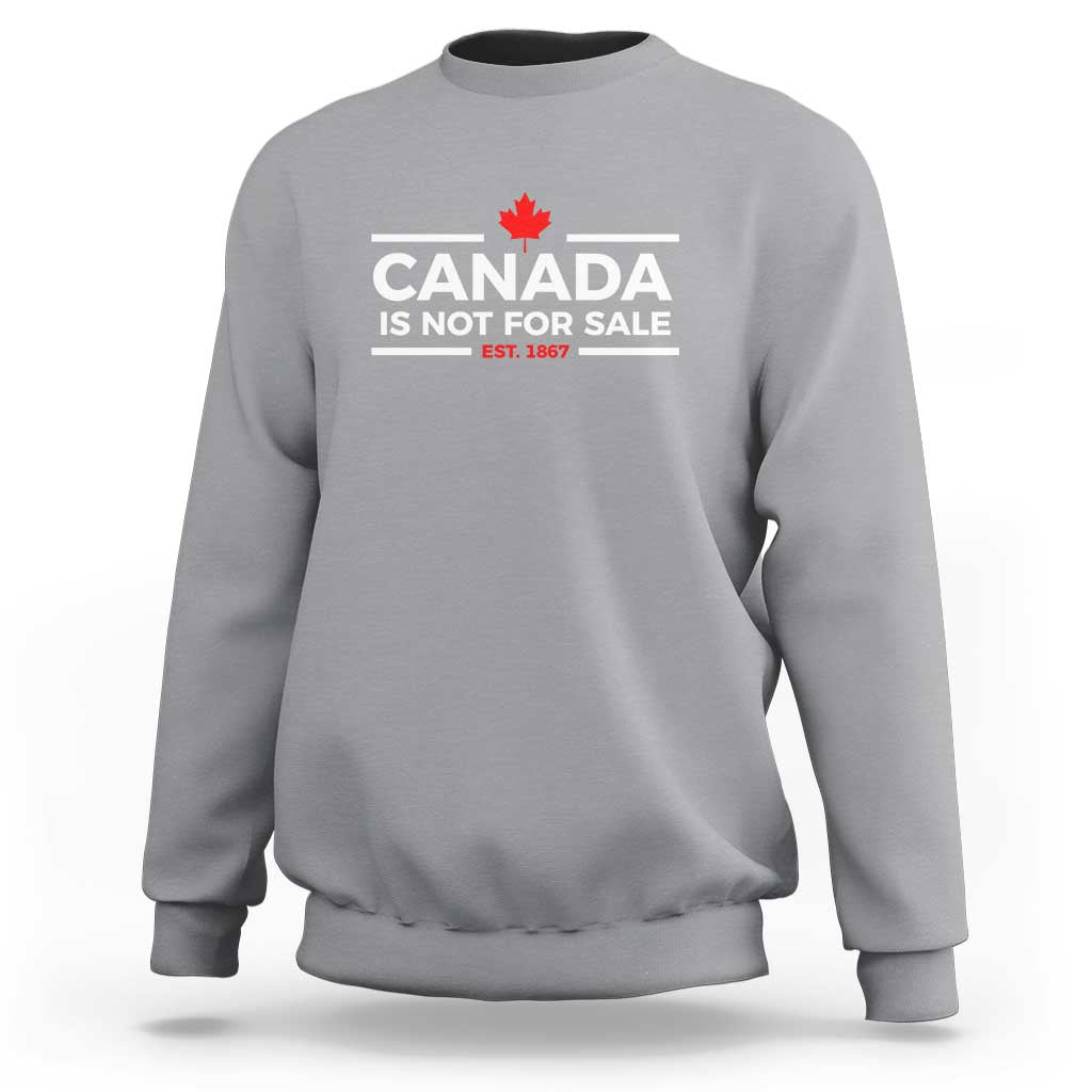 Canada Is Not For Sale Est. 1867 Sweatshirt - Wonder Print Shop