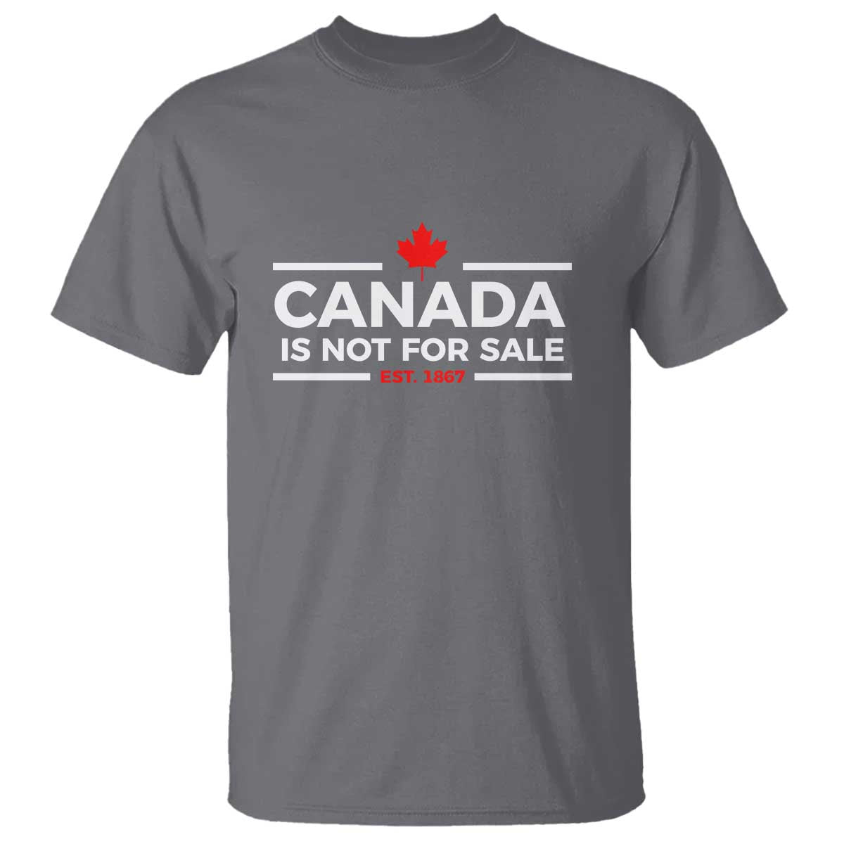 Canada Is Not For Sale Est. 1867 T Shirt - Wonder Print Shop