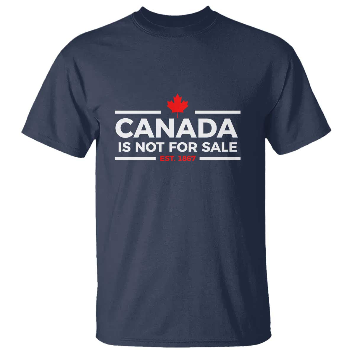 Canada Is Not For Sale Est. 1867 T Shirt - Wonder Print Shop
