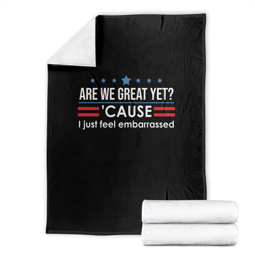 Are We Great Yet I Just Feel Embarrassed Throw Blanket Political Satire Stars and Stripes - Wonder Print Shop