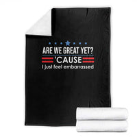 Are We Great Yet I Just Feel Embarrassed Throw Blanket Political Satire Stars and Stripes - Wonder Print Shop