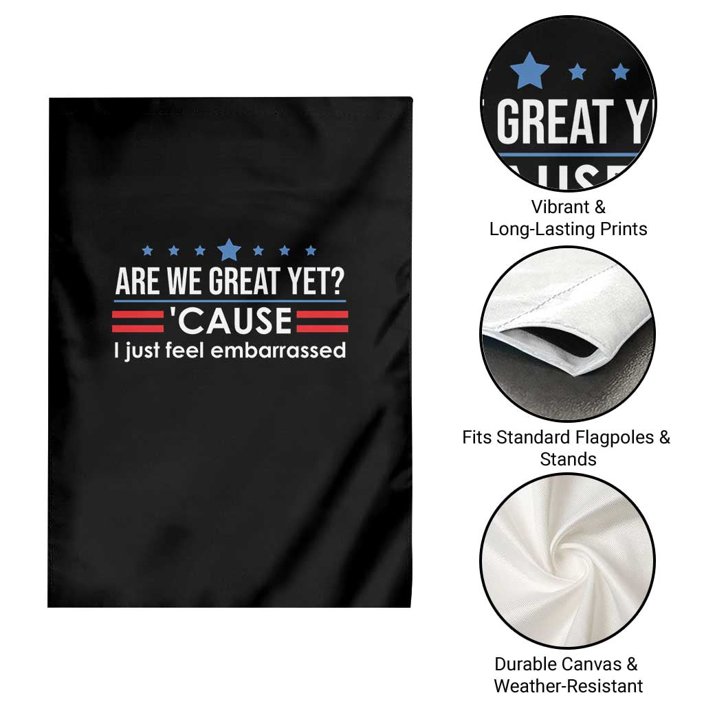 Are We Great Yet I Just Feel Embarrassed Garden Flag Political Satire Stars and Stripes - Wonder Print Shop