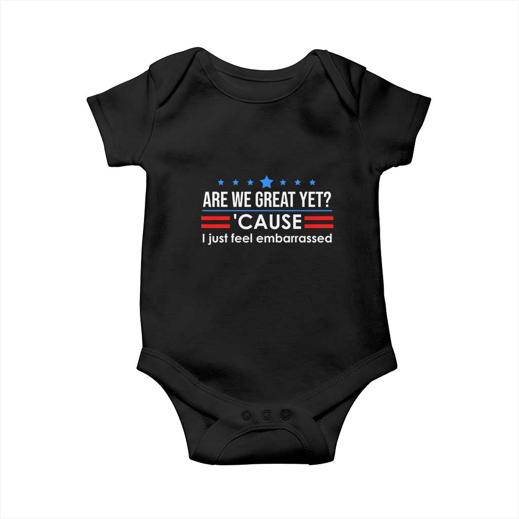 Are We Great Yet I Just Feel Embarrassed Baby Onesie Political Satire Stars and Stripes - Wonder Print Shop