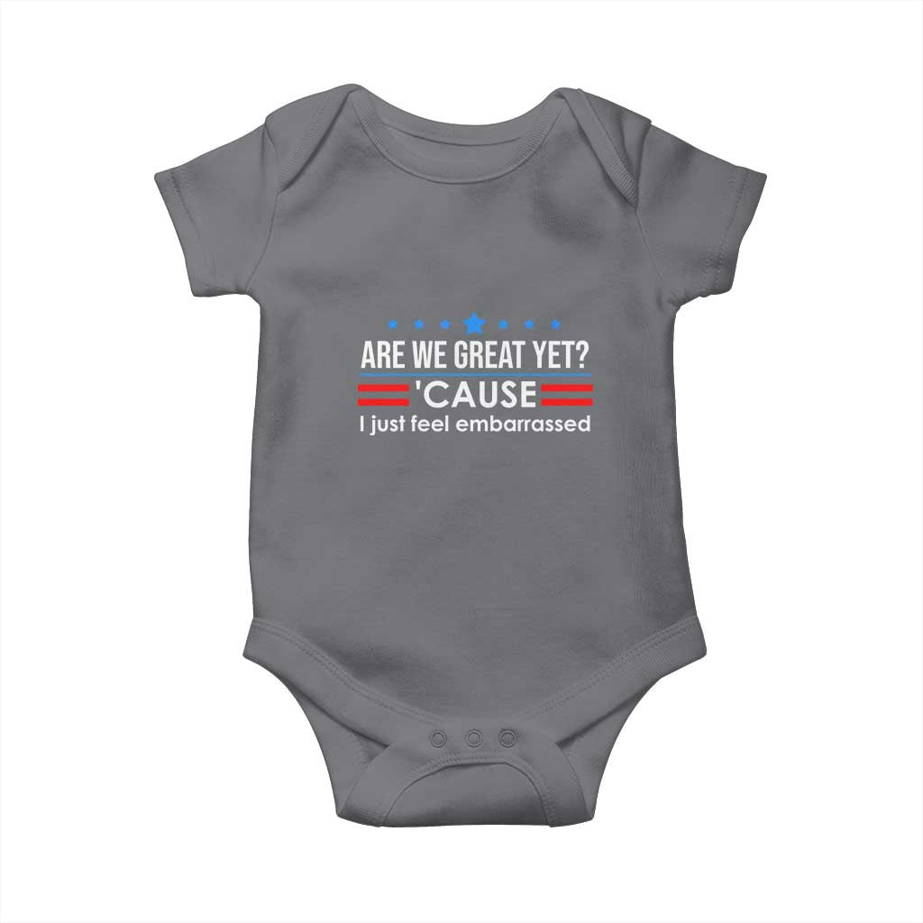 Are We Great Yet I Just Feel Embarrassed Baby Onesie Political Satire Stars and Stripes - Wonder Print Shop
