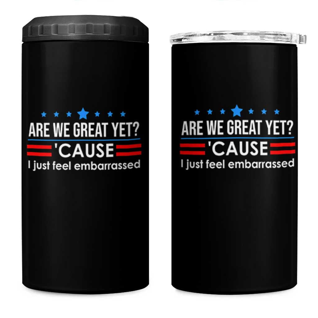 Are We Great Yet I Just Feel Embarrassed 4 in 1 Can Cooler Tumbler Political Satire Stars and Stripes - Wonder Print Shop