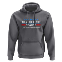 Are We Great Yet I Just Feel Embarrassed Hoodie Political Satire Stars and Stripes - Wonder Print Shop