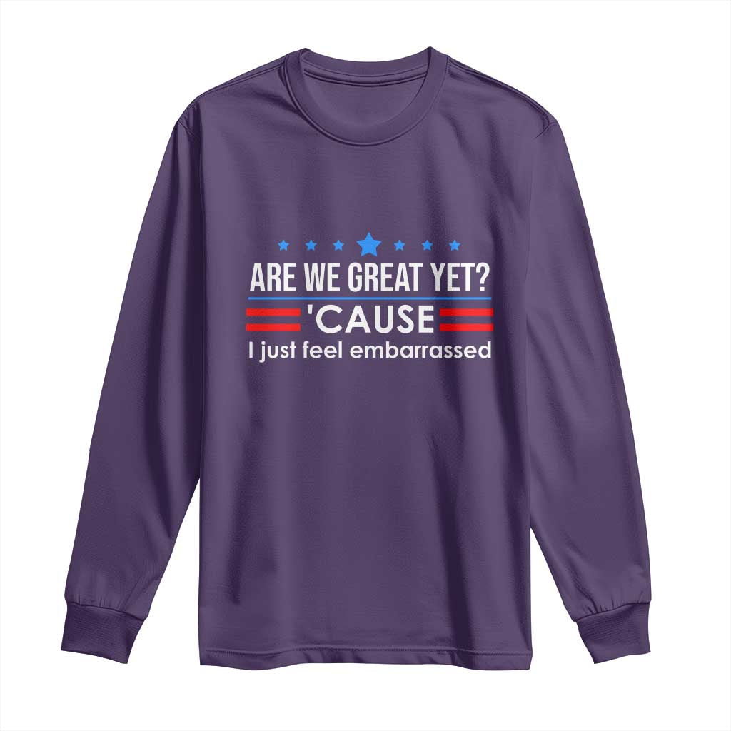 Are We Great Yet I Just Feel Embarrassed Long Sleeve Shirt Political Satire Stars and Stripes - Wonder Print Shop