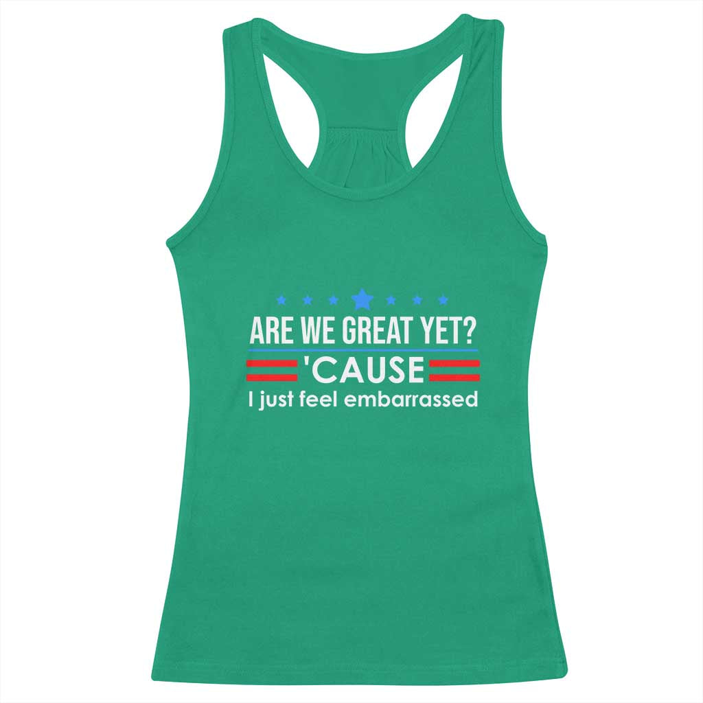 Are We Great Yet I Just Feel Embarrassed Racerback Tank Top Political Satire Stars and Stripes - Wonder Print Shop