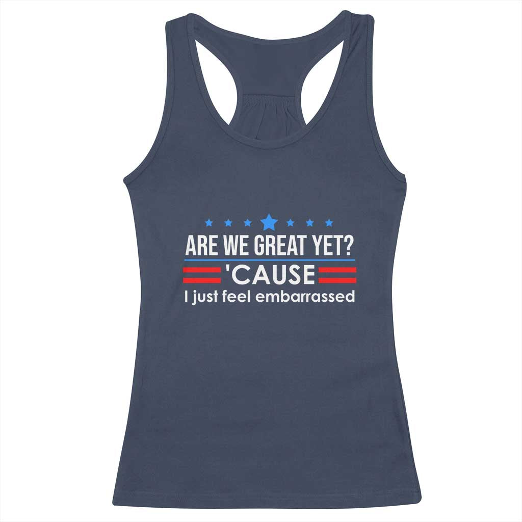 Are We Great Yet I Just Feel Embarrassed Racerback Tank Top Political Satire Stars and Stripes - Wonder Print Shop