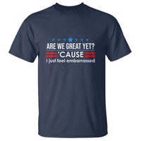Are We Great Yet I Just Feel Embarrassed T Shirt Political Satire Stars and Stripes - Wonder Print Shop