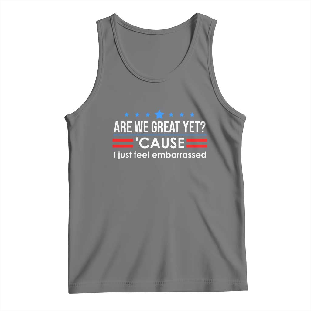 Are We Great Yet I Just Feel Embarrassed Tank Top Political Satire Stars and Stripes - Wonder Print Shop
