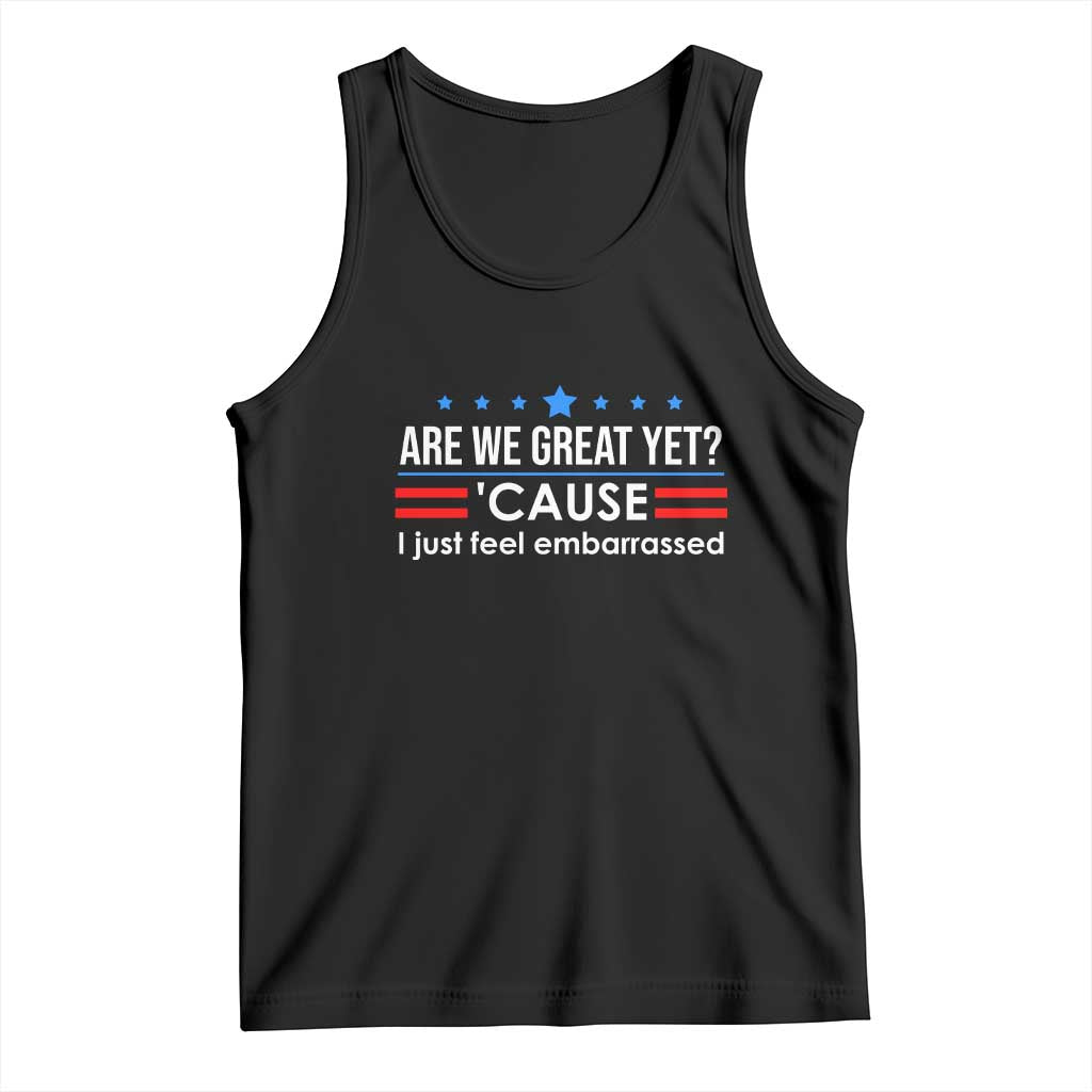 Are We Great Yet I Just Feel Embarrassed Tank Top Political Satire Stars and Stripes - Wonder Print Shop