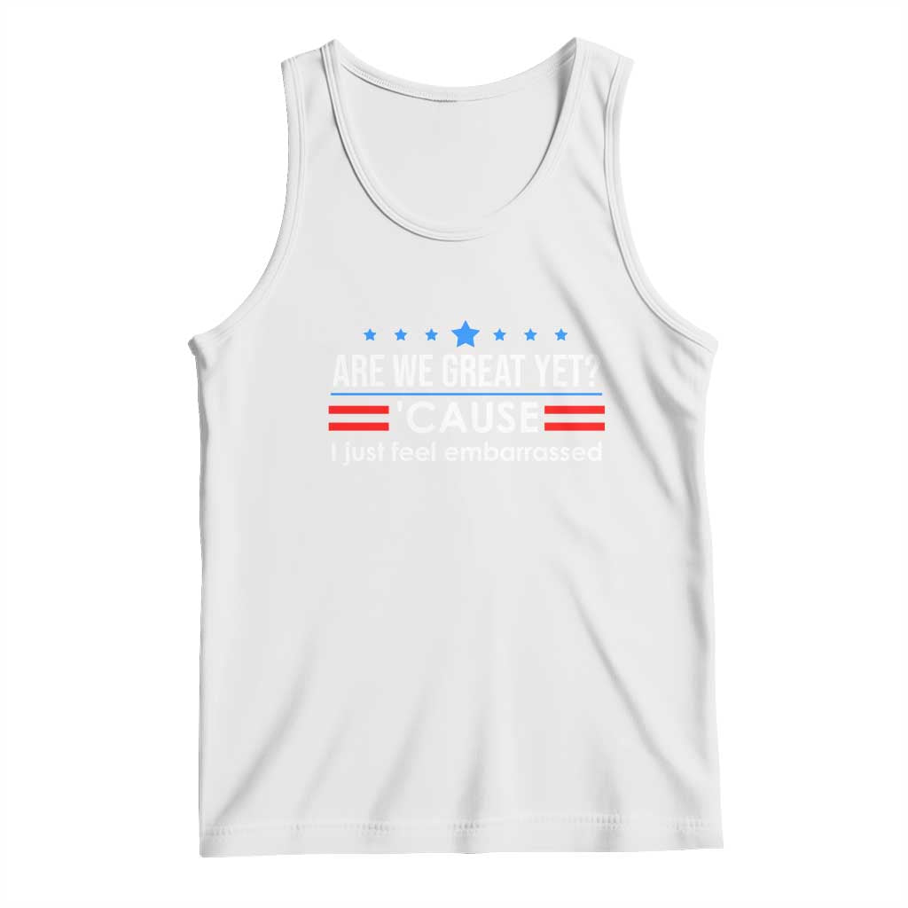 Are We Great Yet I Just Feel Embarrassed Tank Top Political Satire Stars and Stripes - Wonder Print Shop