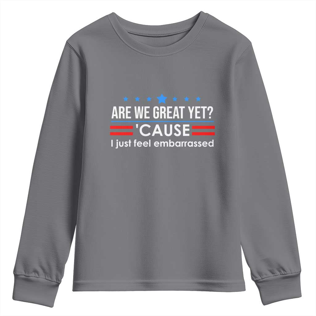 Are We Great Yet I Just Feel Embarrassed Youth Sweatshirt Political Satire Stars and Stripes - Wonder Print Shop