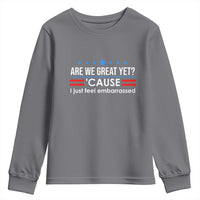 Are We Great Yet I Just Feel Embarrassed Youth Sweatshirt Political Satire Stars and Stripes - Wonder Print Shop
